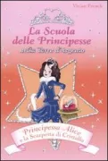 Copertina libro <b>Principessa Alice e la scarpetta di cristallo<br></b>(titolo originale o altro titolo: <i>Princess Alice and the crystal slipper</i>)