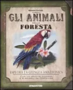Copertina libro <b>Gli animali della foresta<br></b>(titolo originale o altro titolo: <i>The field guide to rain forest animals</i>)