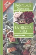 Copertina libro <b>La freccia nera<br></b>(titolo originale o altro titolo: <i>The black arrow</i>)