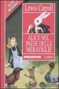 Copertina libro <b>Alice nel paese delle meraviglie<br></b>(titolo originale o altro titolo: <i>Alice's adventures in Wonderland</i>)
