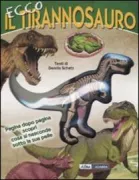 Copertina libro <b>Ecco il tirannosauro<br></b>(titolo originale o altro titolo: <i>Look inside T.Rex</i>)