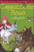 Copertina libro <b>Cappuccetto Rosso e altre fiabe</b>
