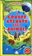 Copertina libro <b>Il grande atlante degli animali. Libro sonoro</b>