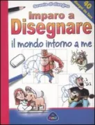 Copertina libro Imparo A Disegnare Mondo Intorno A Me
