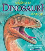 Copertina libro <b>Occhio ai dinosauri pop-up<br></b>(titolo originale o altro titolo: <i>Pop-ap facts: dinosaurs</i>)