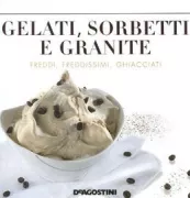 Copertina libro <b>Gelati, sorbetti e granite</b>