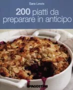 Copertina libro <b>200 piatti da preparare in anticipo<br></b>(titolo originale o altro titolo: <i>200 make ahead dishes</i>)