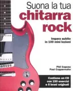 Copertina libro <b>Suona la tua chitarra rock<br></b>(titolo originale o altro titolo: <i>Yes, you can play great rock guitar</i>)