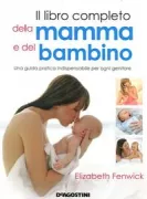 Copertina libro <b>Il libro completo della mamma e del bambino<br></b>(titolo originale o altro titolo: <i>The complete book of mother & baby care</i>)