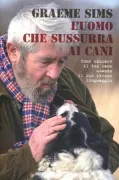 Copertina libro <b>L'uomo che sussurra ai cani<br></b>(titolo originale o altro titolo: <i>The dog whisperer</i>)