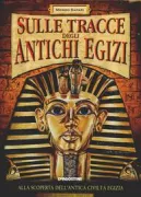 Copertina libro <b>Sulle tracce degli antichi egizi<br></b>(titolo originale o altro titolo: <i>Tomb hunters</i>)