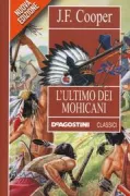 Copertina libro <b>L'ultimo dei Mohicani<br></b>(titolo originale o altro titolo: <i>The last of the Mohicans</i>)