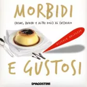 Copertina libro <b>Morbidi e gustosi</b>