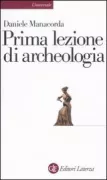 Copertina libro <b>Prima lezione di archeologia</b>