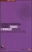 Copertina libro <b>Fragile e spavaldo</b>