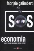 Copertina libro <b>SOS economia, ovvero La crisi spiegata ai comuni mortali</b>