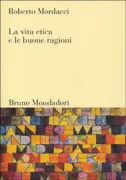Copertina libro <b>La vita etica e le buone ragioni</b>