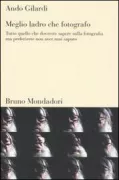 Copertina libro <b>Meglio ladro che fotografo</b>
