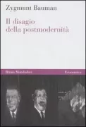 Copertina libro <b>Il disagio della postmodernità<br></b>(titolo originale o altro titolo: <i>Postmodernity and its discontents</i>)