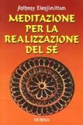 Copertina libro <b>Meditazione per la realizzazione del sé<br></b>(titolo originale o altro titolo: <i>Meditation for self-realization</i>)