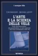 Copertina libro <b>L'arte e la scienza delle vele<br></b>(titolo originale o altro titolo: <i>The art and science of sails</i>)