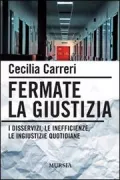 Copertina libro <b>Fermate la giustizia</b>