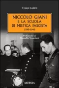Copertina libro <b>Niccolò Giani e la scuola di mistica fascista, 1930-1943</b>