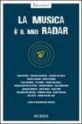 Copertina libro <b>La musica e il mio radar</b>