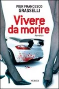 Copertina libro <b>Vivere da morire</b>