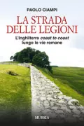 Copertina libro <b>La strada delle legioni</b>
