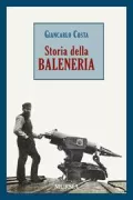Copertina libro <b>Storia della baleneria</b>