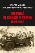 Copertina libro <b>Un parà in Congo e Yemen 1965-1969</b>
