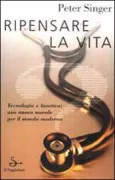 Copertina libro <b>Ripensare la vita<br></b>(titolo originale o altro titolo: <i>Rethinking life & death</i>)