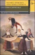 Copertina libro <b>L'ultimo carnevale<br></b>(titolo originale o altro titolo: <i>Goya: the last carnival</i>)