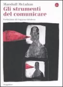 Copertina libro <b>Gli strumenti del comunicare<br></b>(titolo originale o altro titolo: <i>Understanding media</i>)
