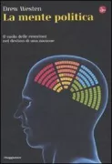 Copertina libro <b>La mente politica<br></b>(titolo originale o altro titolo: <i>The Political Brain</i>)