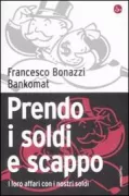 Copertina libro <b>Prendo i soldi e scappo</b>