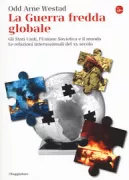 Copertina libro <b>La guerra fredda globale<br></b>(titolo originale o altro titolo: <i>The global Cold War</i>)