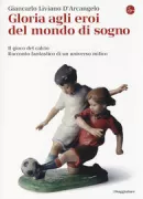Copertina libro <b>Gloria agli eroi del mondo di sogno</b>