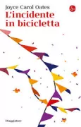 Copertina libro <b>L'incidente in bicicletta<br></b>(titolo originale o altro titolo: <i>The bicycle accident</i>)