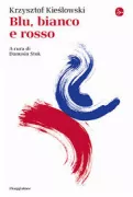 Copertina libro <b>Blu, bianco e rosso<br></b>(titolo originale o altro titolo: <i>Kiéslowski on Kiéslowski</i>)
