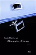 Copertina libro <b>Giocando col fuoco<br></b>(titolo originale o altro titolo: <i>Fire after dark</i>)