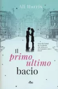 Copertina libro <b>Il primo ultimo bacio<br></b>(titolo originale o altro titolo: <i>The First Last Kiss</i>)