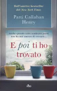 Copertina libro <b>E poi ti ho trovato<br></b>(titolo originale o altro titolo: <i>And then I found you</i>)