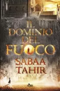 Copertina libro <b>Il dominio del fuoco<br></b>(titolo originale o altro titolo: <i>An ember in the ashes</i>)