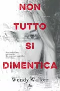 Copertina libro <b>Non tutto si dimentica<br></b>(titolo originale o altro titolo: <i>All is not forgotten</i>)