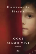 Copertina libro <b>Oggi siamo vivi<br></b>(titolo originale o altro titolo: <i>La petite fille et le SS</i>)