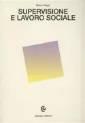 Copertina libro <b>Supervisione e lavoro sociale</b>