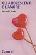 Copertina libro <b>Gli adolescenti e l'amore</b>