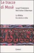 Copertina libro <b>Le tracce di Mose<br></b>(titolo originale o altro titolo: <i>The Bible unearthed</i>)